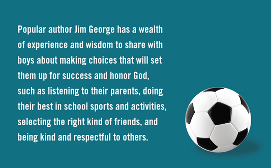 A Boy's Guide to Making Really Good Choices