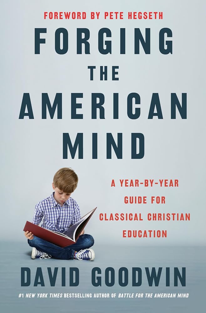 Forging the American Mind: A Year-by-Year Guide for Classical Christian Education – Transforming K-12 Learning: Practices for Teaching Virtue and Wisdom cover image