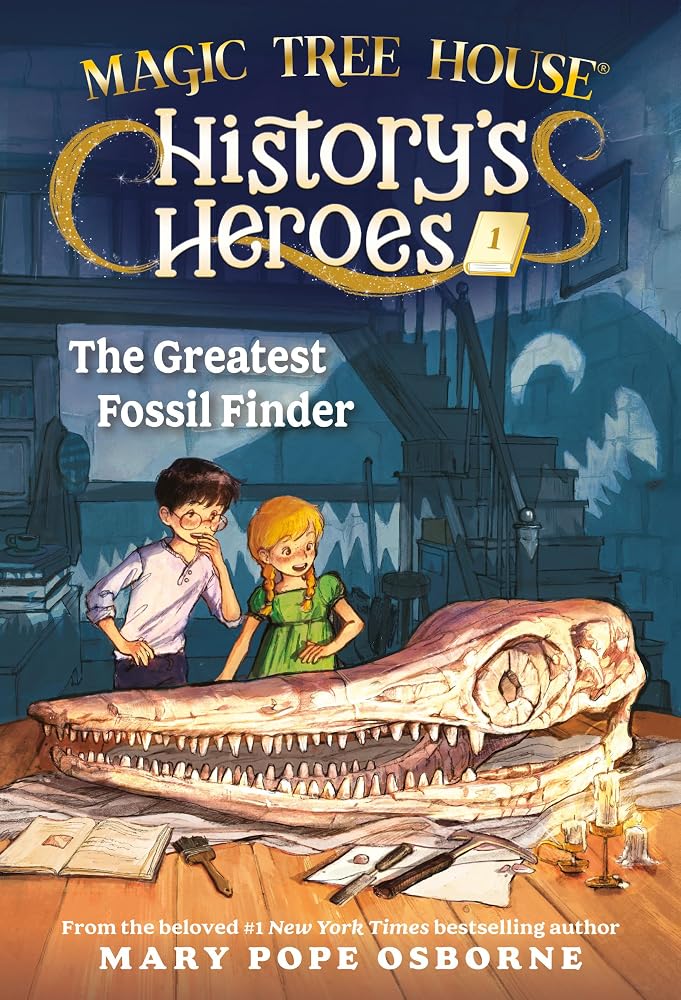 Magic Tree House History's Heroes #1: The Greatest Fossil Finder cover image
