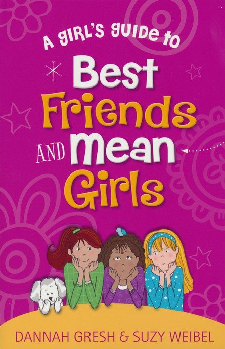 A Girl's Guide to Best Friends and Mean Girls