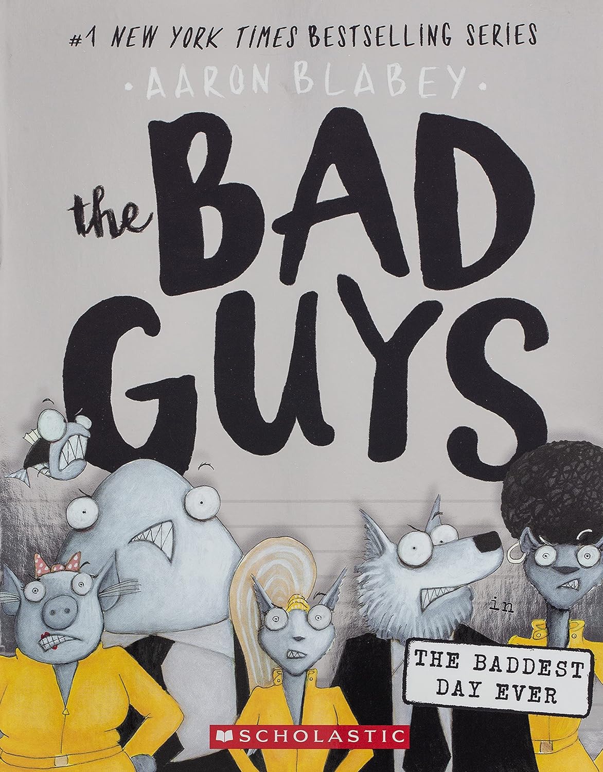 The Bad Guys in the Baddest Day Ever (The Bad Guys #10) -Starry Ferry Books.