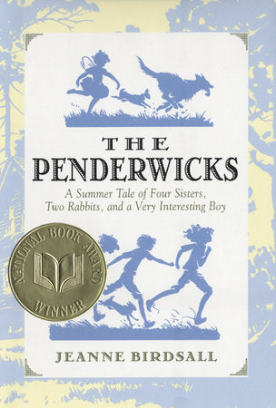 The Penderwicks - A SUMMER TALE OF FOUR SISTERS, TWO RABBITS, AND A VERY INTERESTING BOY