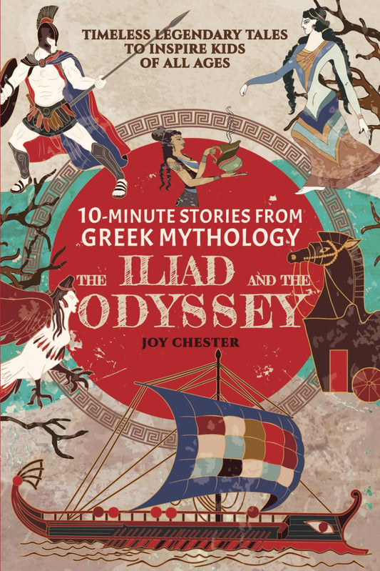 10-Minute Stories From Greek Mythology - The Iliad and The Odyssey