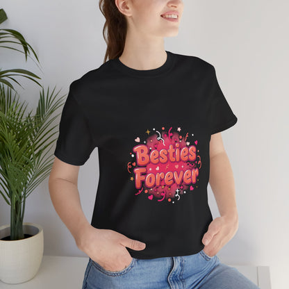 Besties Forever Tee | Galentine’s Design, Female Friendship Squad Vibes