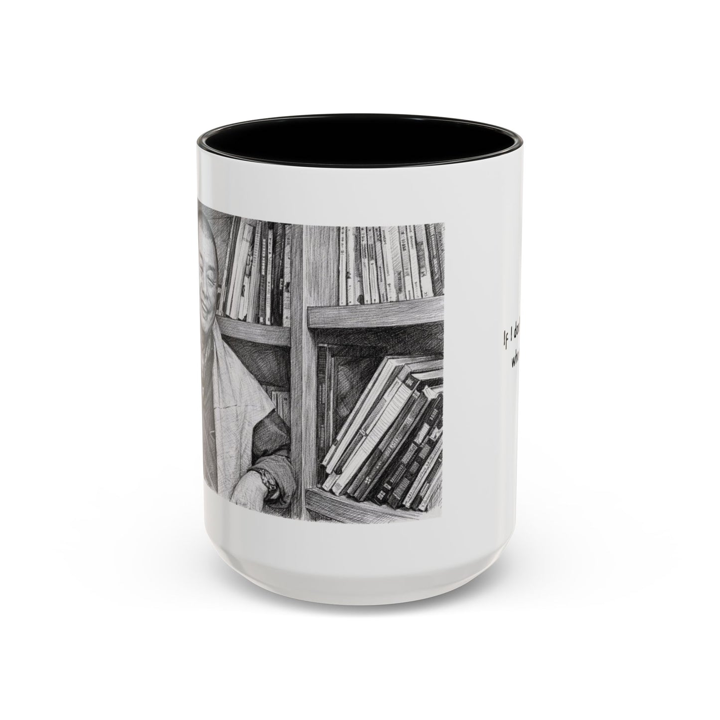 If I Don't Stay Who Will? Ceramic Accent Coffee Mug