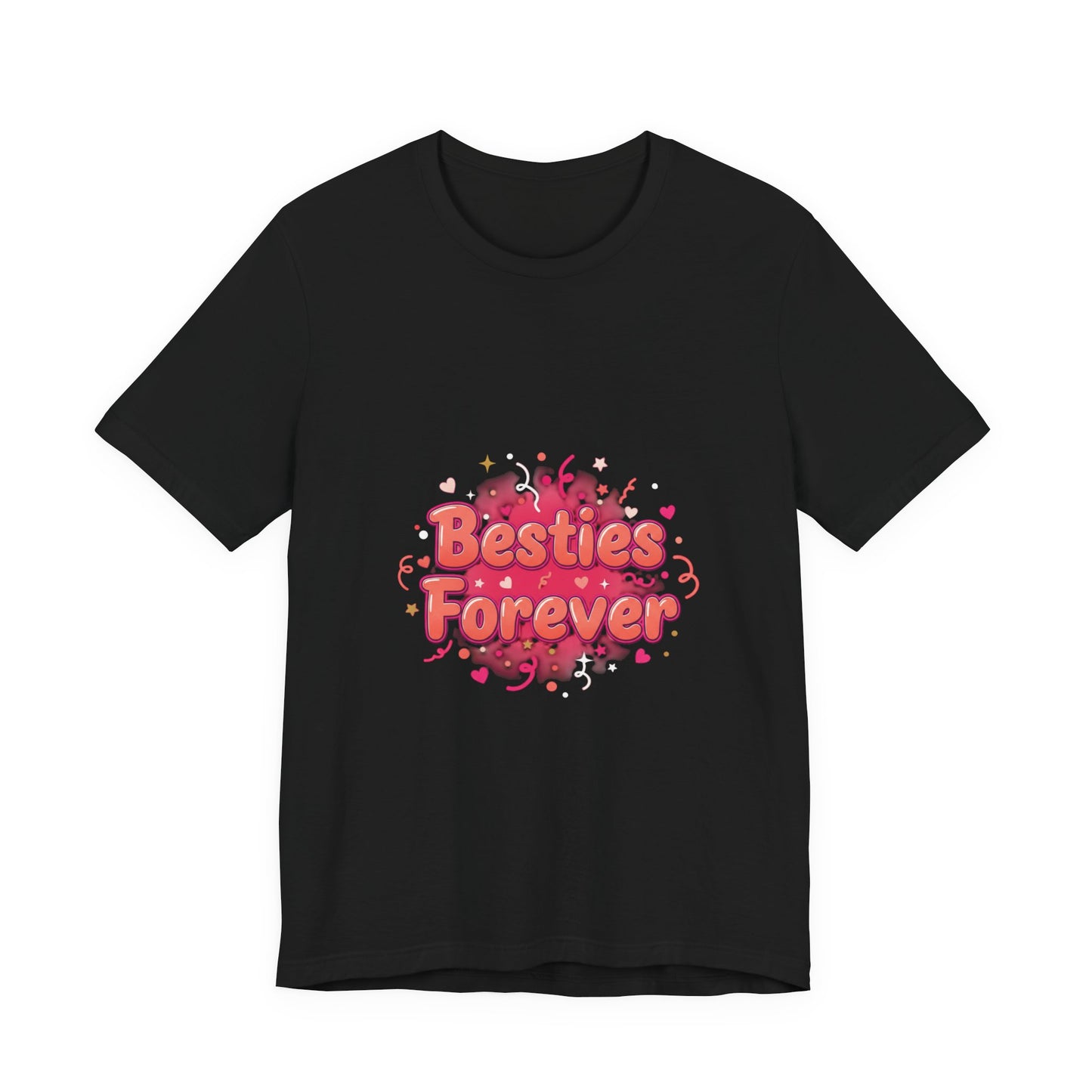 Besties Forever Tee | Galentine’s Design, Female Friendship Squad Vibes
