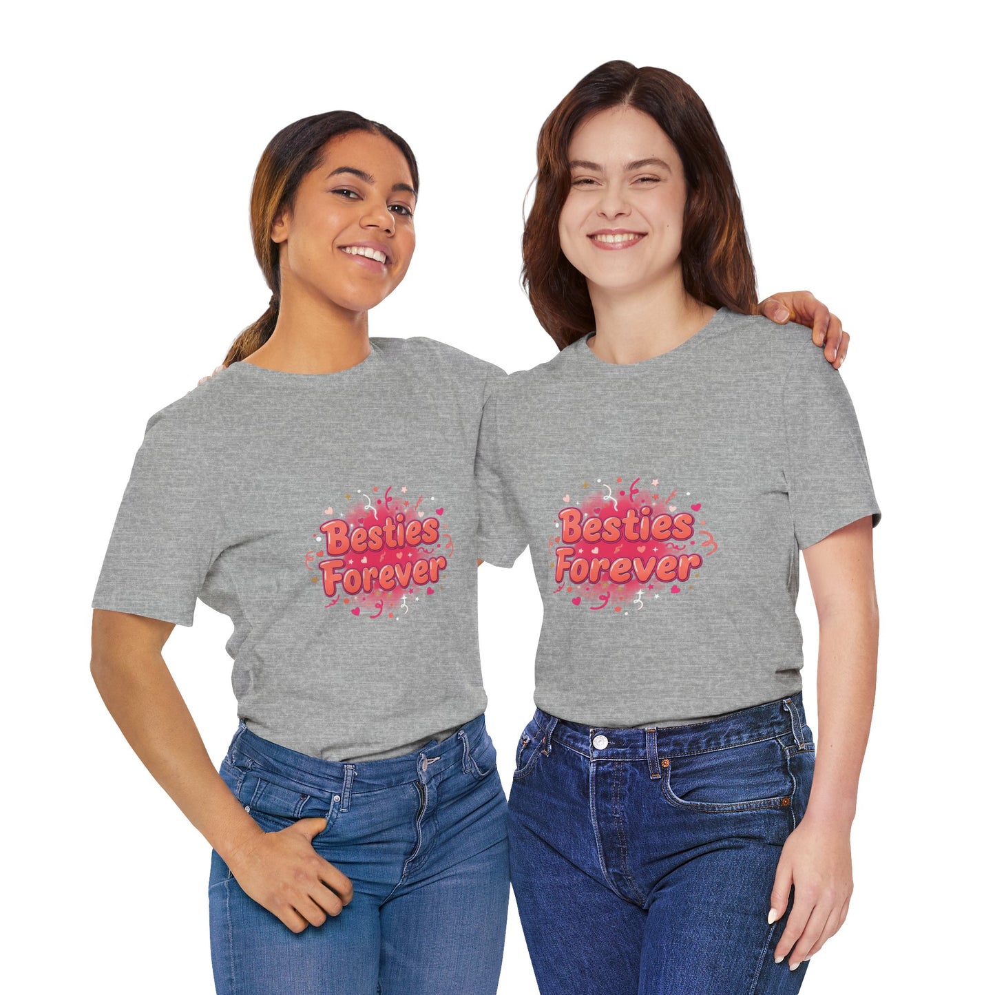 Besties Forever Tee | Galentine’s Design, Female Friendship Squad Vibes