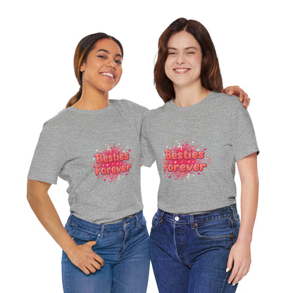 Besties Forever Tee | Galentine’s Design, Female Friendship Squad Vibes