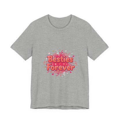 Besties Forever Tee | Galentine’s Design, Female Friendship Squad Vibes