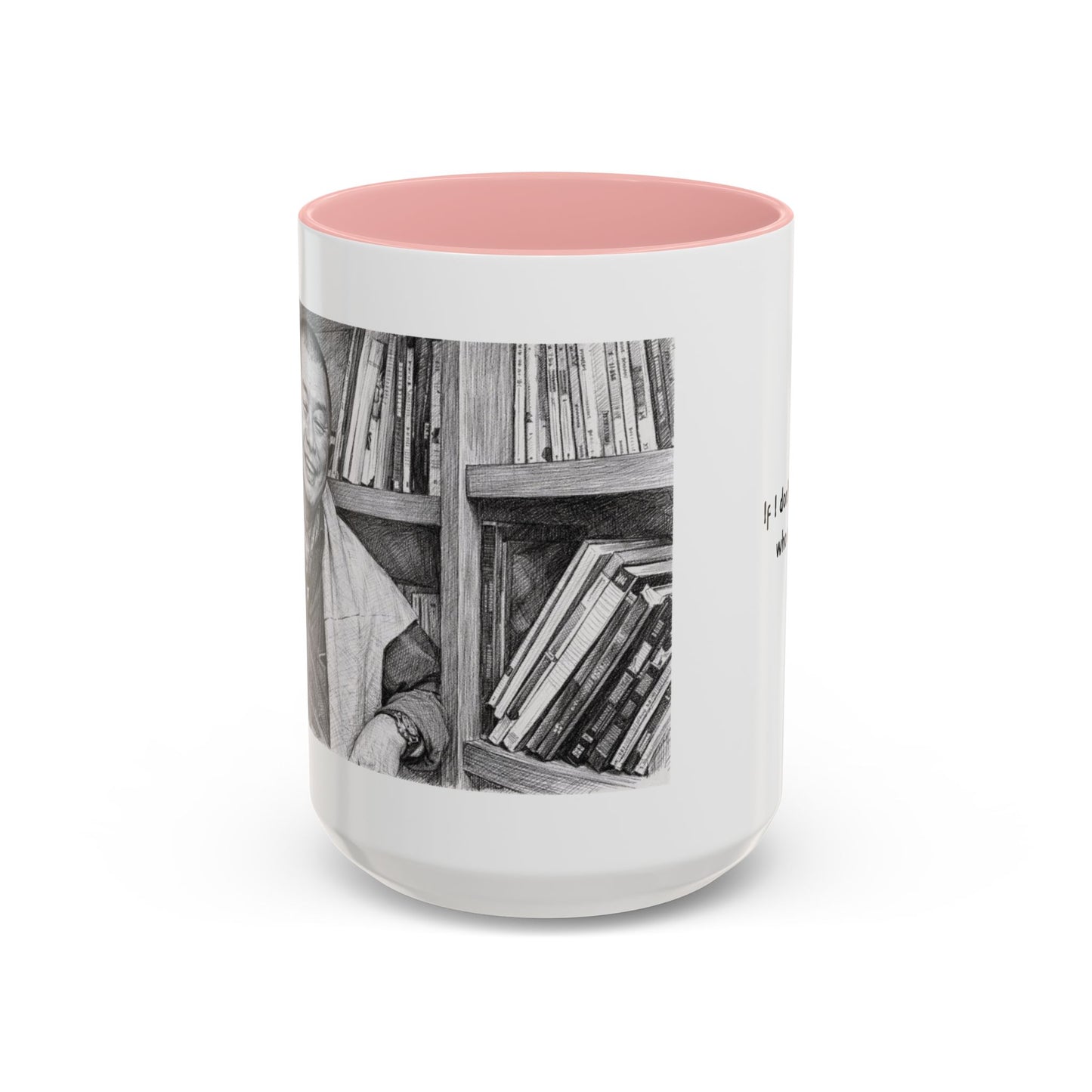 If I Don't Stay Who Will? Ceramic Accent Coffee Mug