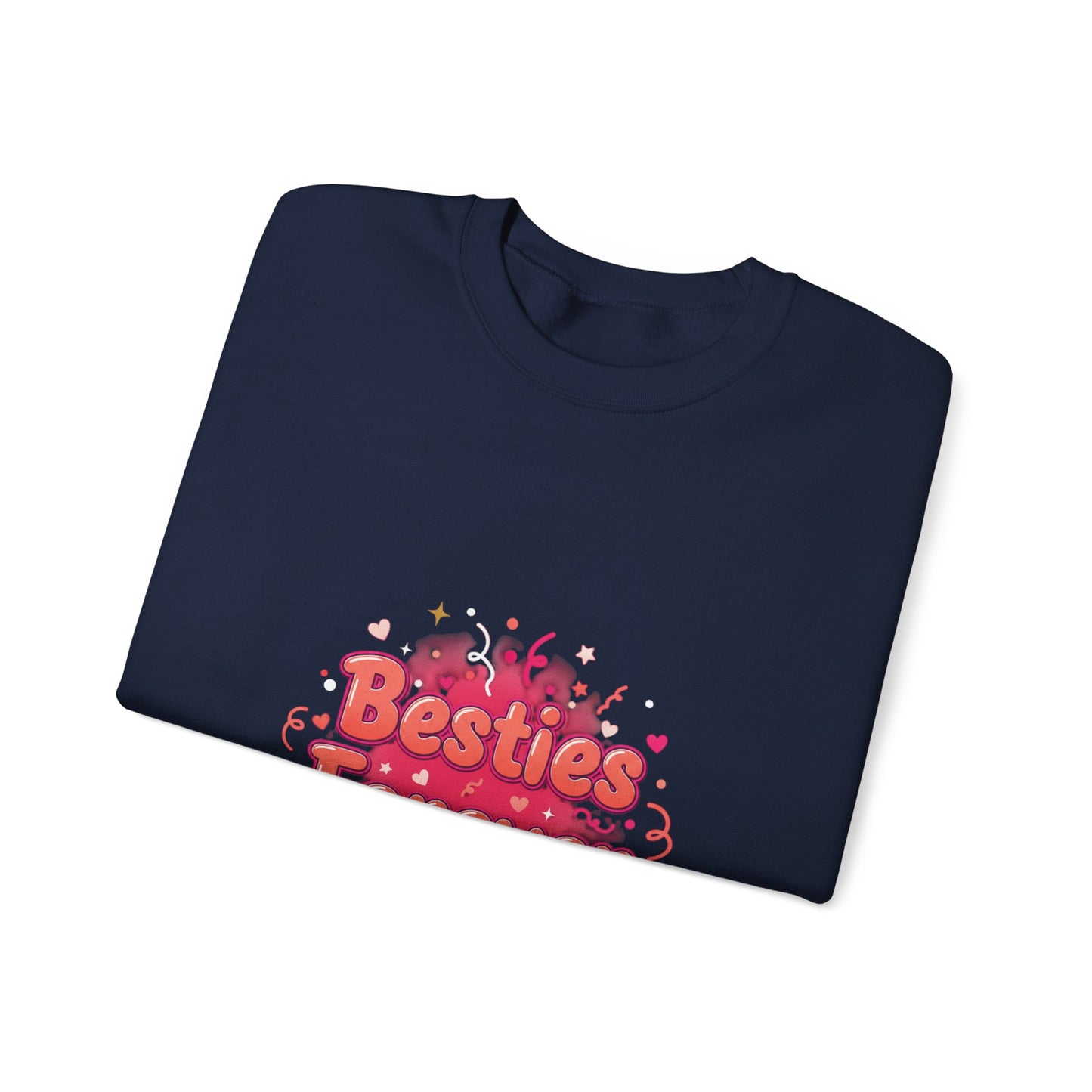 Besties Forever Sweatshirt | Galentine’s Vibes, Friendship-First Crew
