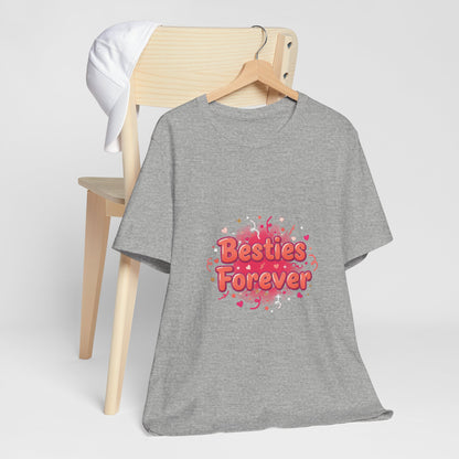 Besties Forever Tee | Galentine’s Design, Female Friendship Squad Vibes