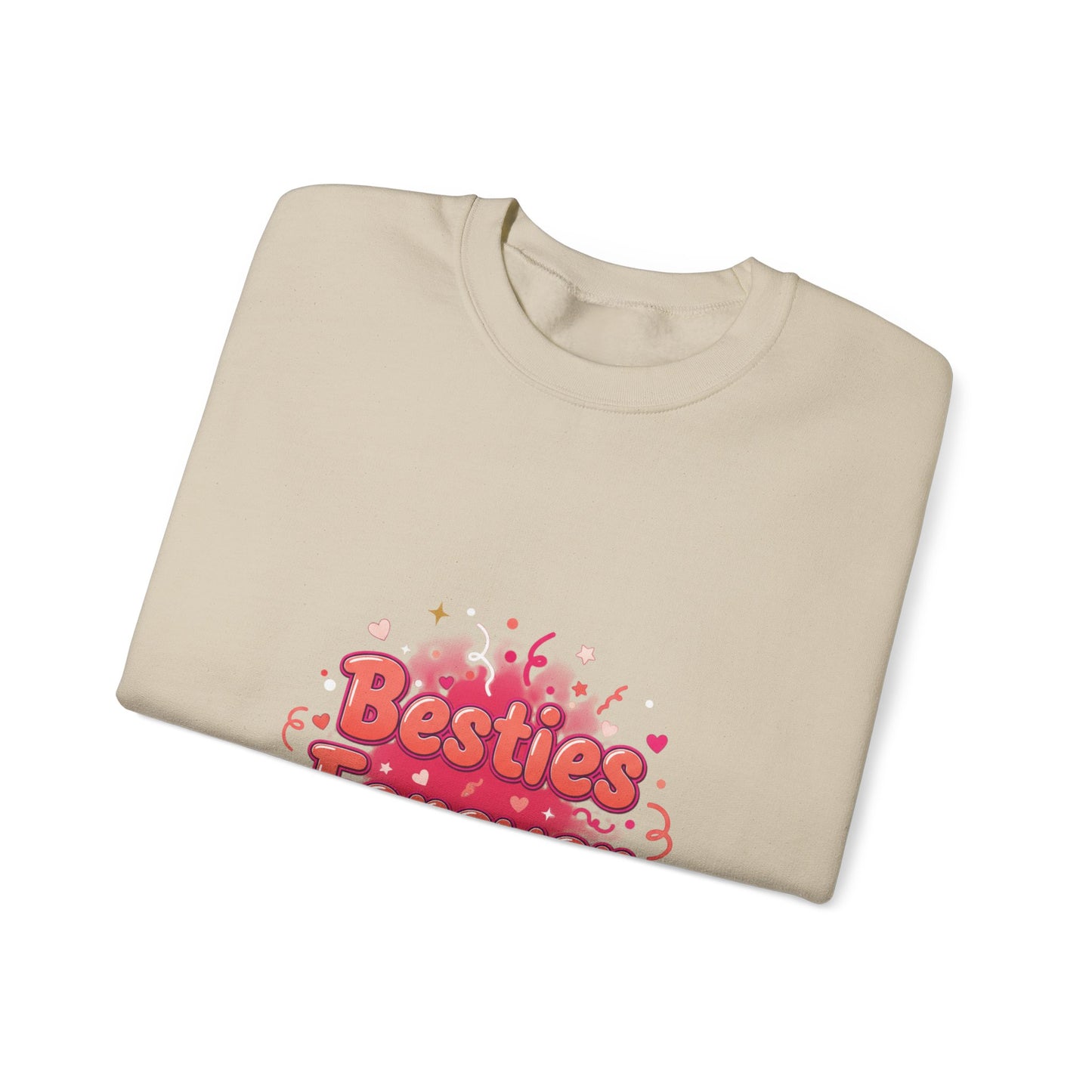 Besties Forever Sweatshirt | Galentine’s Vibes, Friendship-First Crew
