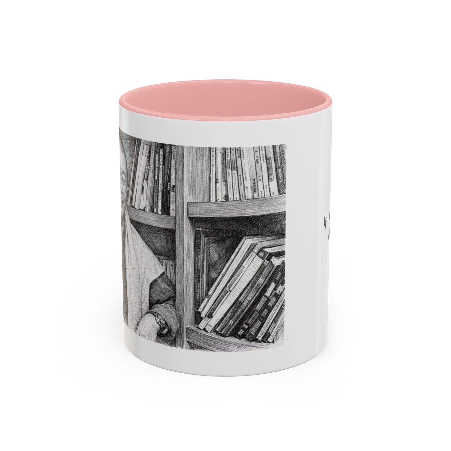 If I Don't Stay Who Will? Ceramic Accent Coffee Mug