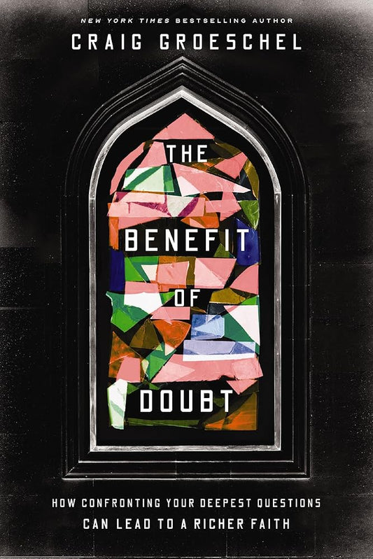 The Benefit of Doubt: How Confronting Your Deepest Questions Can Lead to a Richer Faith cover image