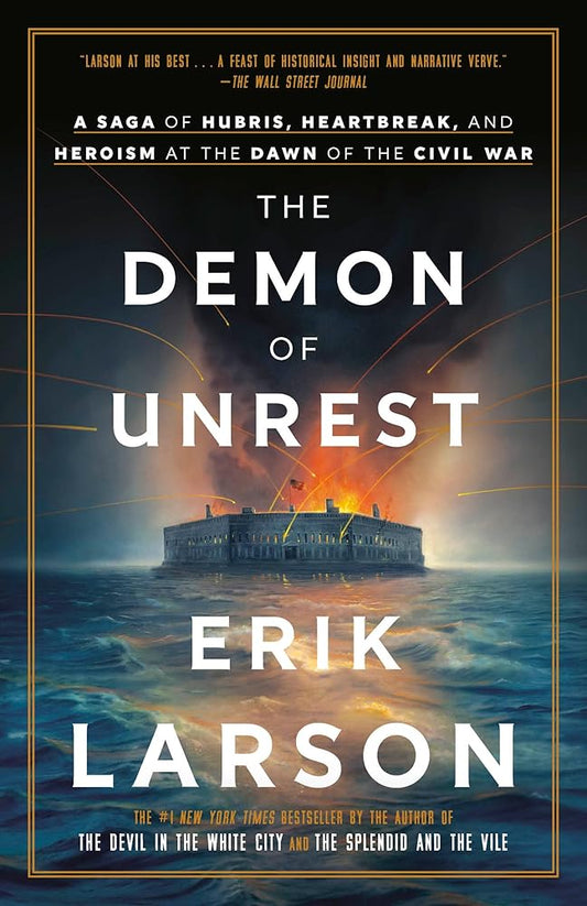The Demon of Unrest: A Saga of Hubris, Heartbreak, and Heroism at the Dawn of the Civil War cover image