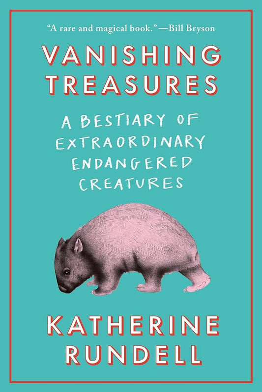 Vanishing Treasures: A Bestiary of Extraordinary Endangered Creatures cover image