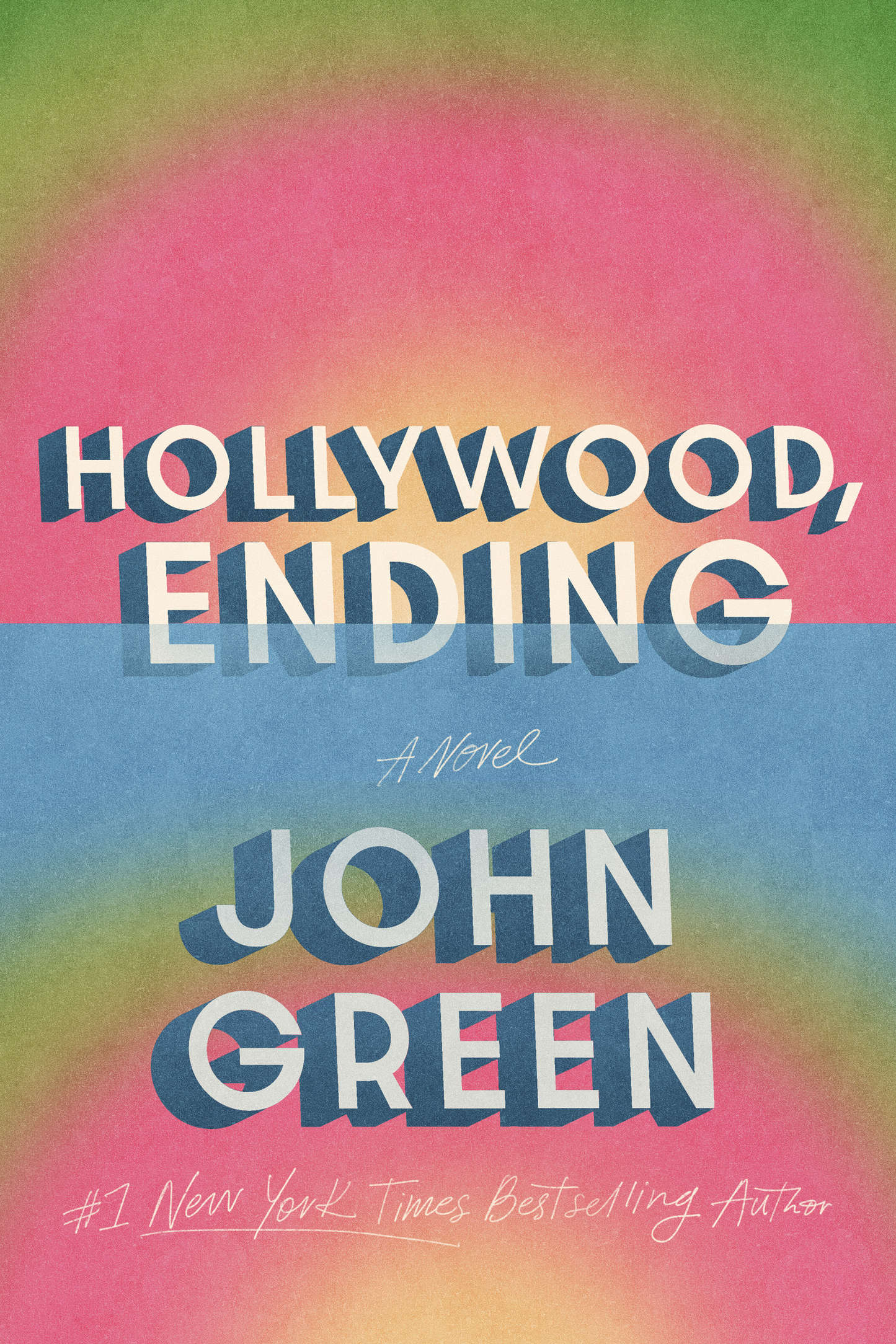 Hollywood, Ending : a novel | John Green
