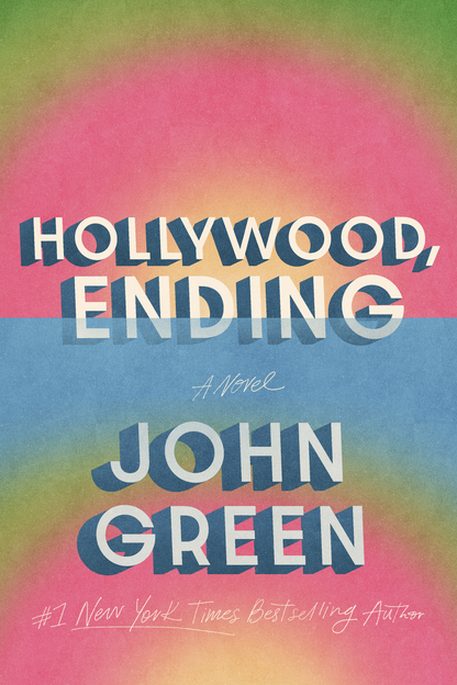 Hollywood, Ending : a novel | John Green