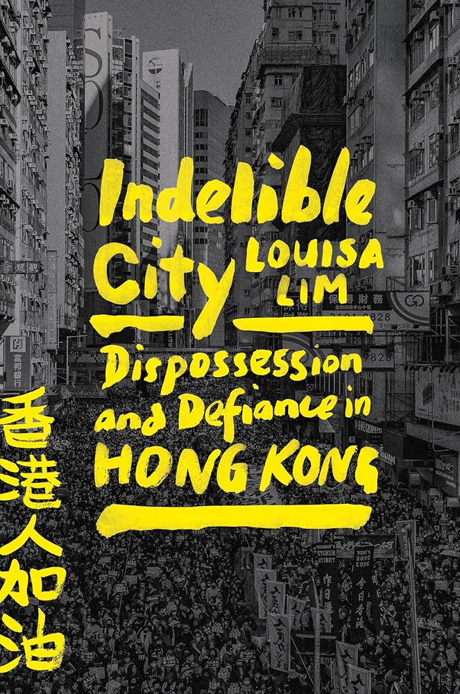 Indelible City: Dispossession and Defiance in Hong Kong cover image