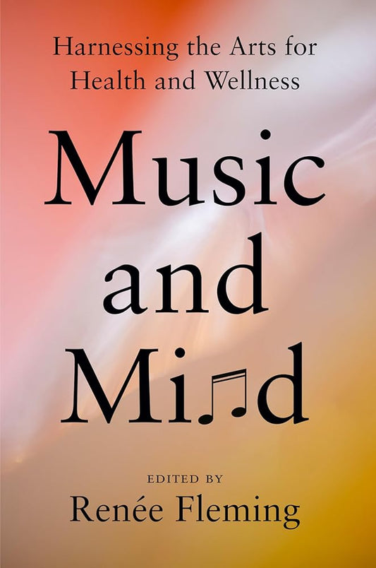 Music and Mind: Harnessing the Arts for Health and Wellness cover image