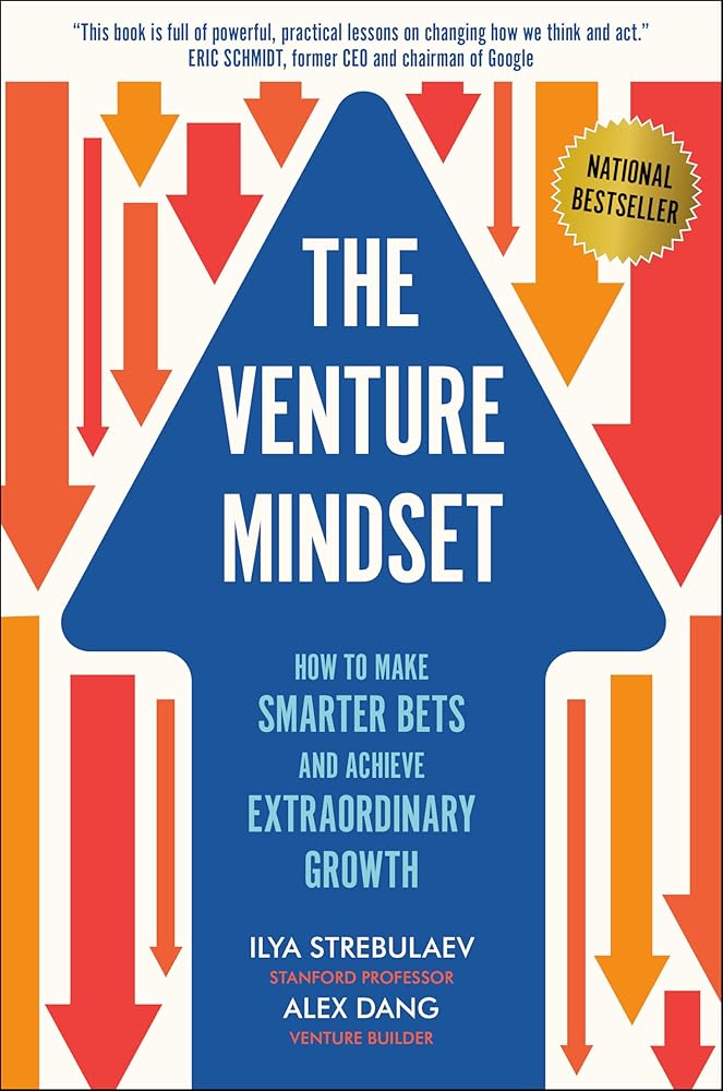 The Venture Mindset: How to Make Smarter Bets and Achieve Extraordinary Growth cover image