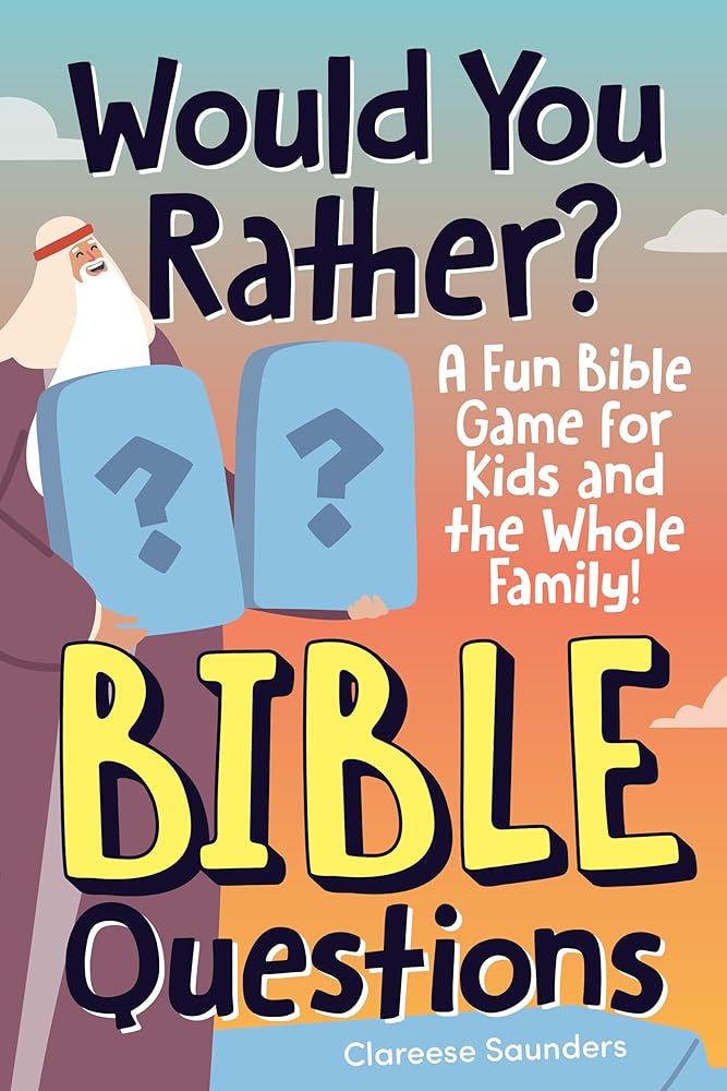 Would You Rather? Bible Questions: A Fun Bible Game for Kids and the Whole Family! cover image