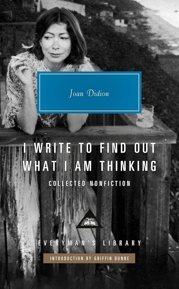 I Write to Find Out What I Am Thinking: Collected Nonfiction (Everyman's Library Contemporary Classics Series) cover image
