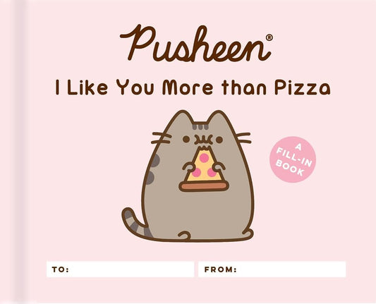 Pusheen: I Like You More than Pizza: A Fill-In Book cover image