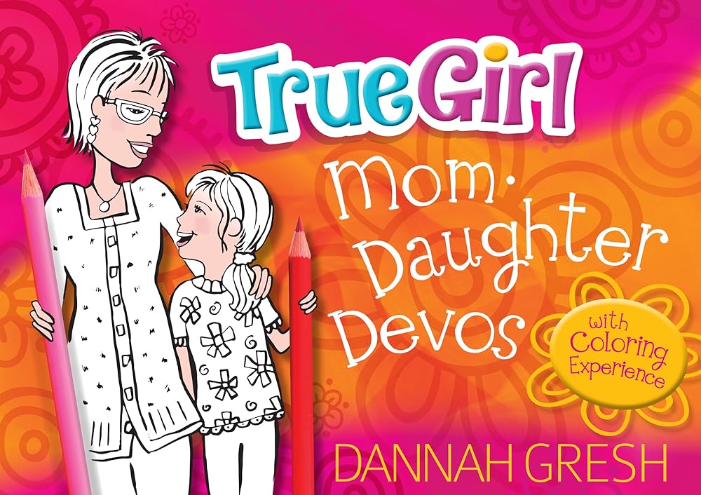 True Girl Mom-Daughter Devos: with Coloring Experience cover image