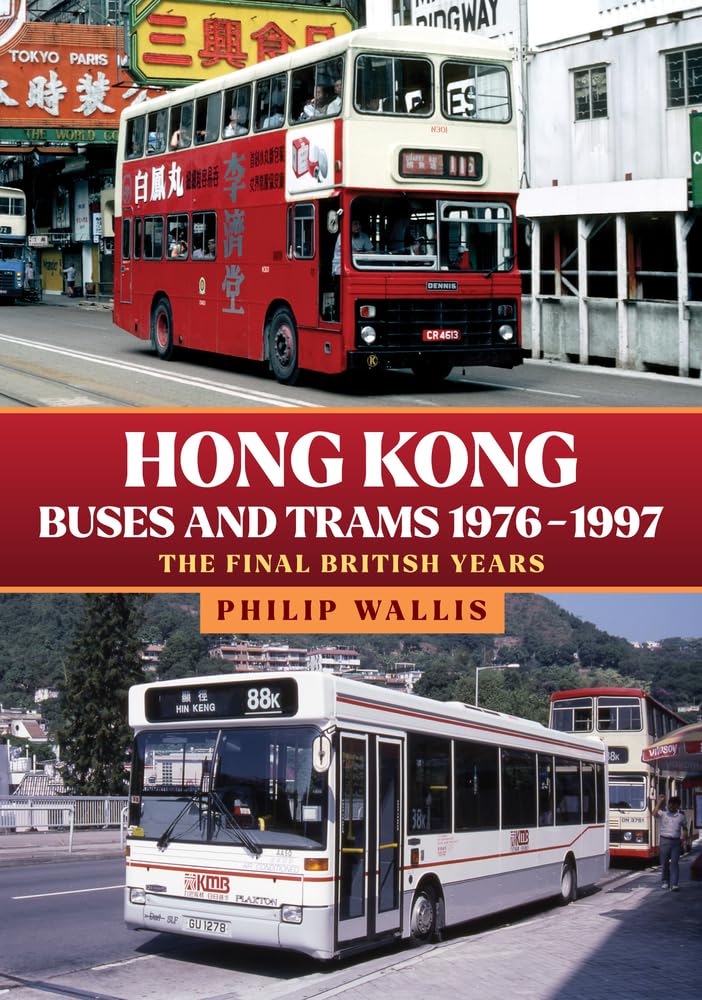 Hong Kong Buses and Trams 1976–1997: The Final British Years cover image