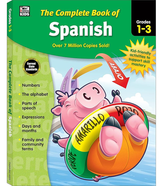 The Complete Book of Spanish Workbook, 1st, 2nd, and 3rd Grade Workbook, Alphabet, Numbers, Parts of Speech. Sight Words, and More Language Learning Activities cover image