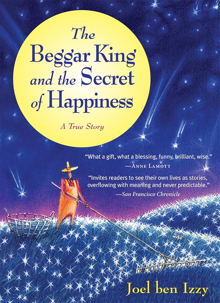 The Beggar King and the Secret of Happiness: A True Story cover image