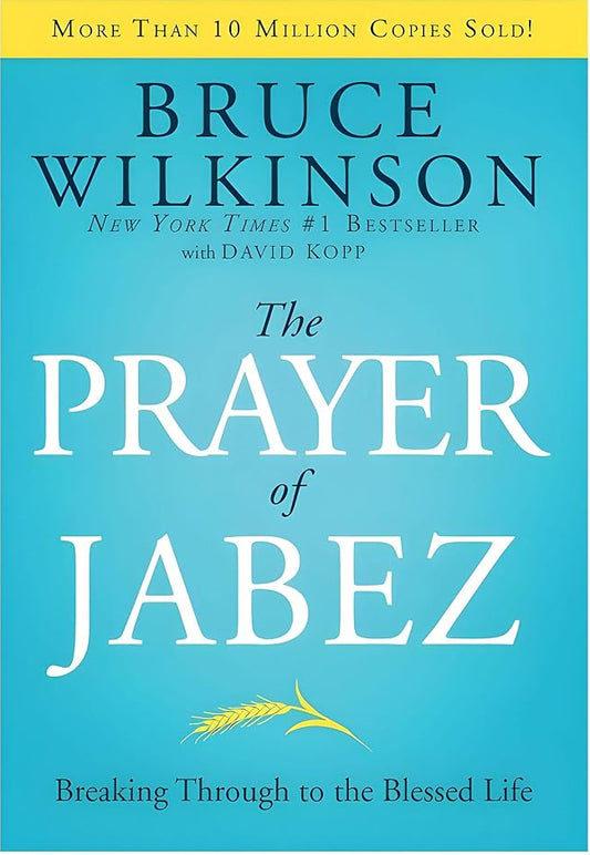 The Prayer of Jabez: Breaking Through to the Blessed Life (Breakthrough Series) cover image