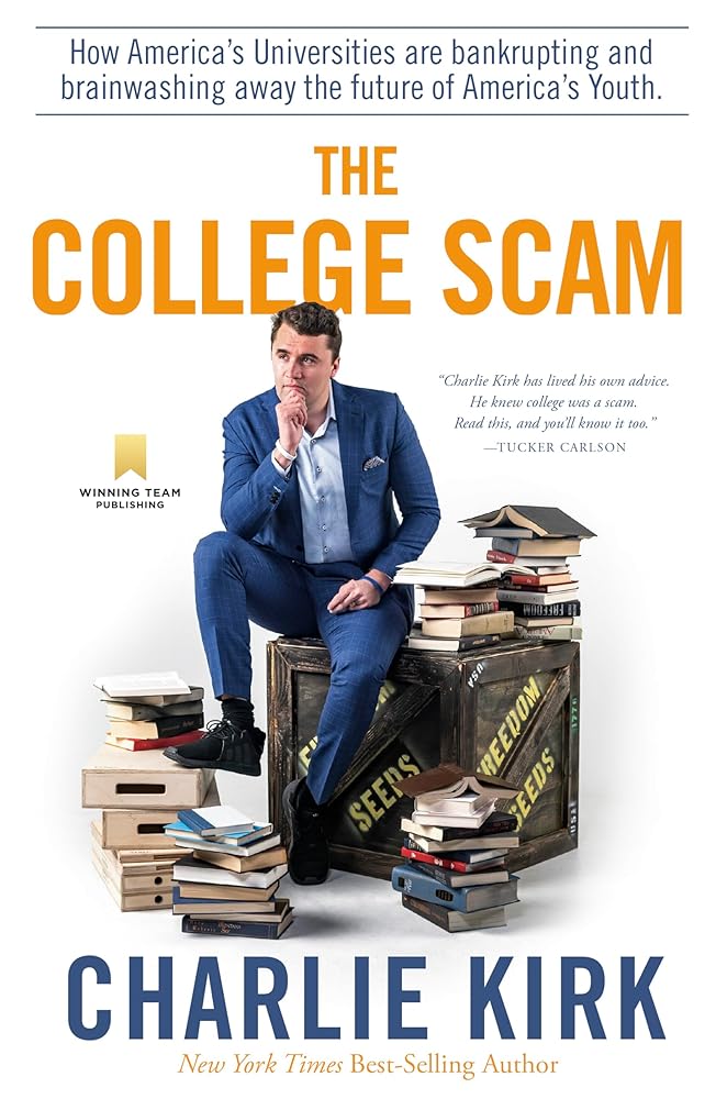 The College Scam: How America's Universities Are Bankrupting and Brainwashing Away the Future of America's Youth cover image