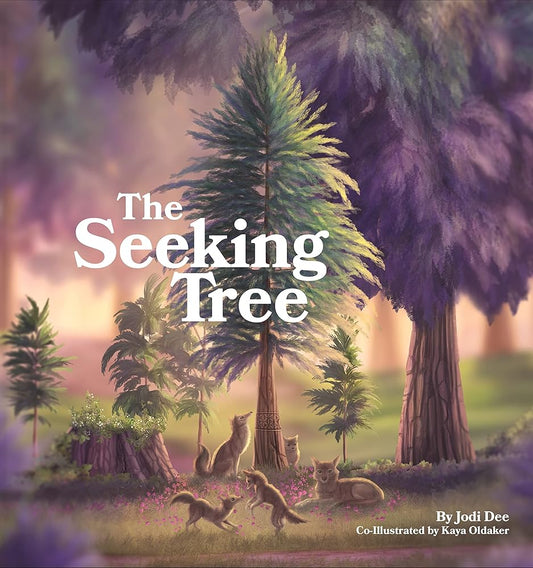 The Seeking Tree- Award-Winning Story that showcases the Beauty of Animals, Nature, and our Earth. A Tree Calls Us to Remember. cover image