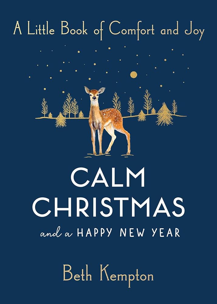 Calm Christmas and a Happy New Year: A Little Book of Comfort and Joy cover image