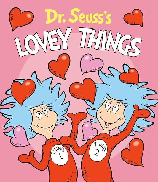 Dr. Seuss's Lovey Things (Dr. Seuss's Things Board Books) cover image