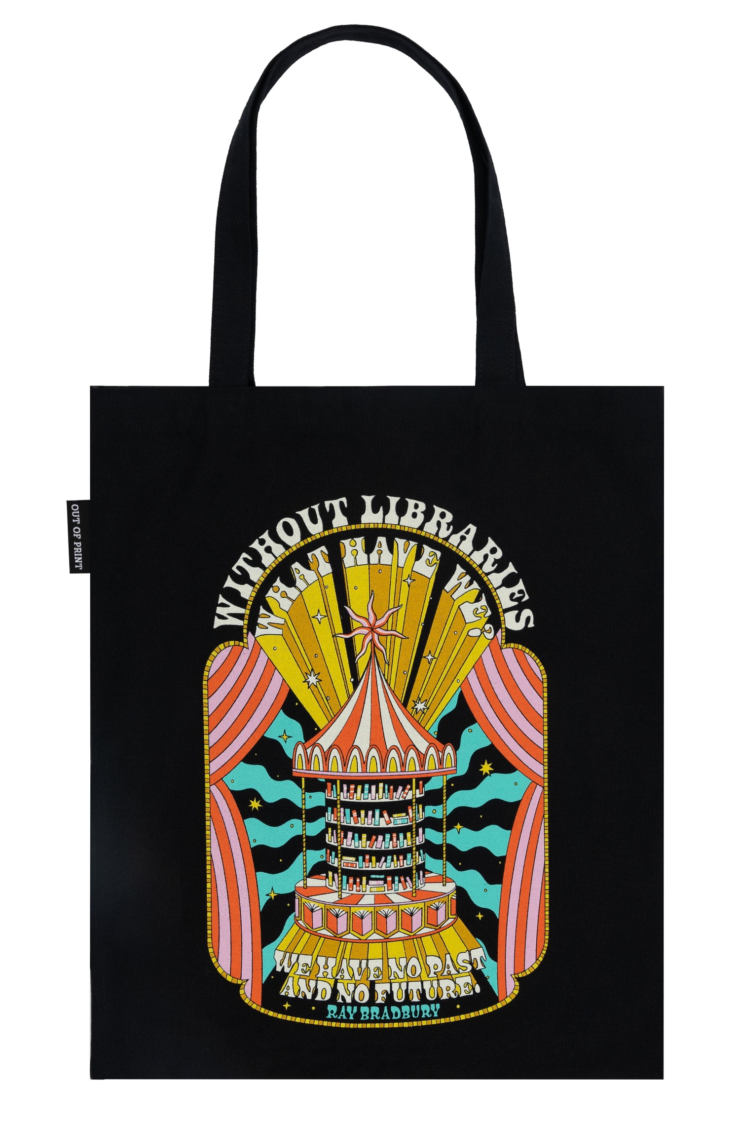 Ray Bradbury Without Libraries Tote Bag: Without Libraries What Have We? We Have No Past and No Future - Starry Ferry Books 星渡書店