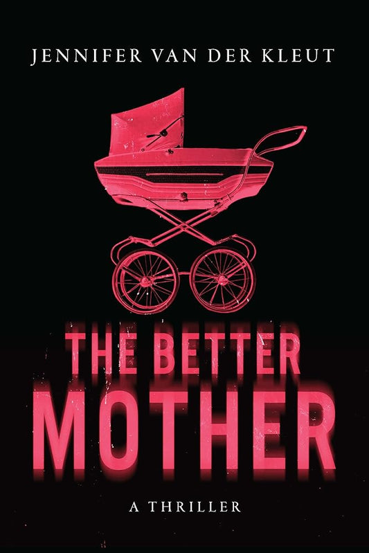 The Better Mother: A Thriller cover image
