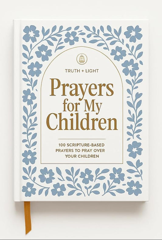 Prayers for My Children: 100 Scripture-Based Prayers to Pray over Your Children cover image