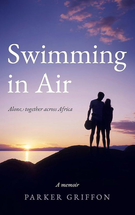 Swimming in Air: Alone Together Across Africa cover image