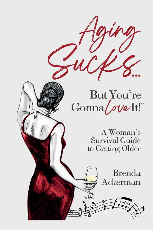 Aging Sucks... But You're Gonna Love It!: A Woman's Survival Guide to Getting Older-Starry Ferry Books