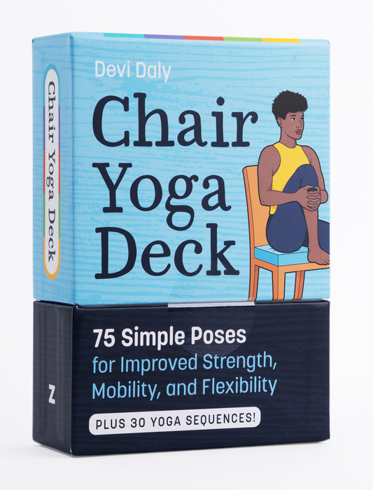 Chair Yoga Deck - 75 Simple Poses for Improved Strength, Mobility, and Flexibility
