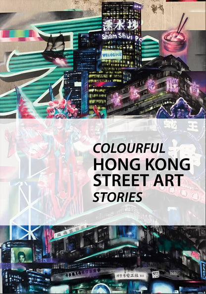 COLOUFUL HONG KONG STREET ART STORIES
