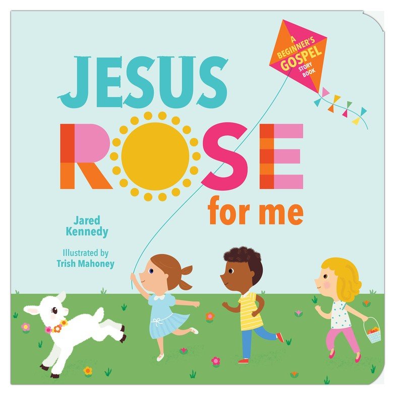 Jesus Rose for Me Boardbook: The True Story of Easter