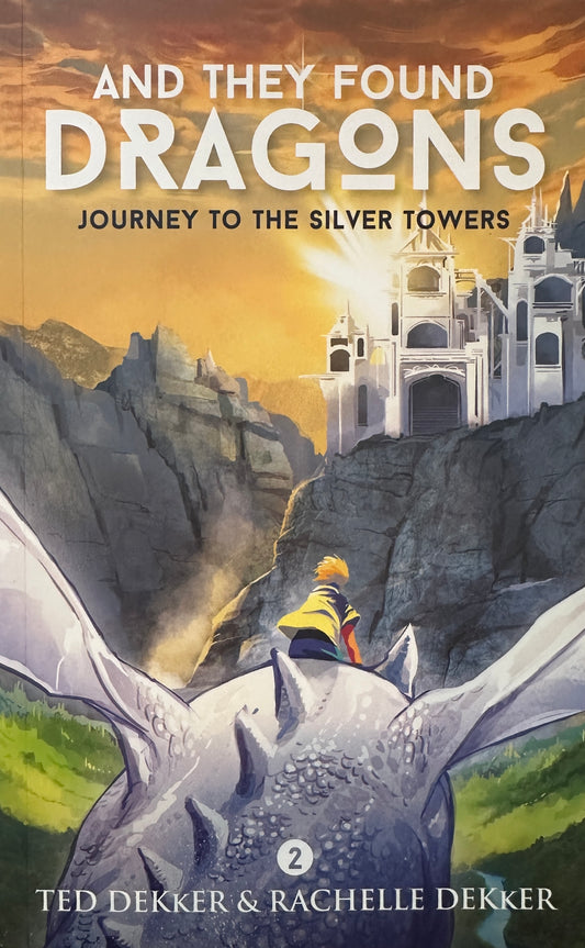 Journey to the Silver Towers, (Series 2 of And They Found Dragons)