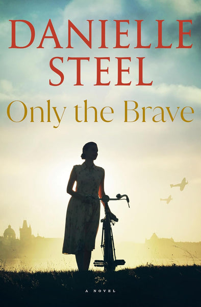 Only the Brave: A Novel by Danielle Steel | Starry Ferry Books 星 