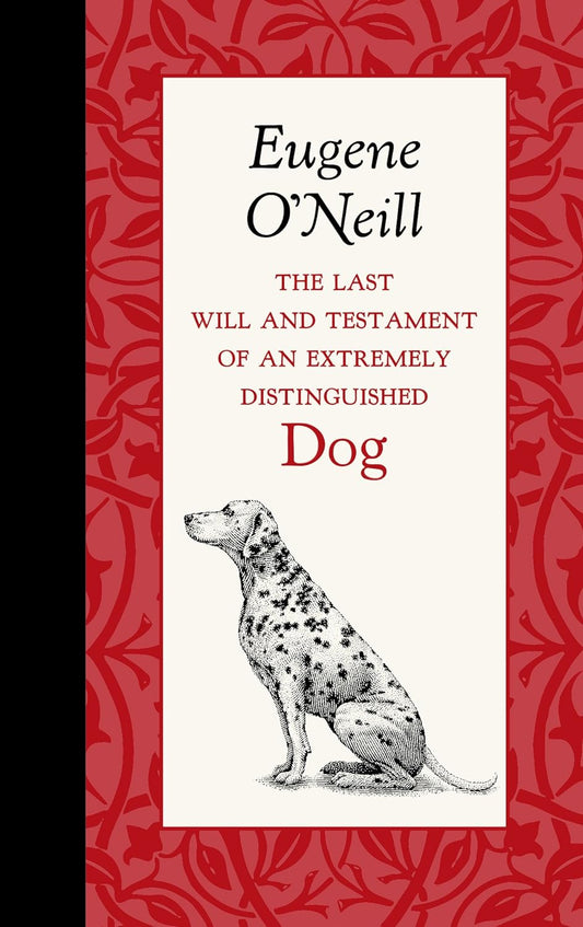 The Last Will and Testament of an Extremely Distinguished Dog