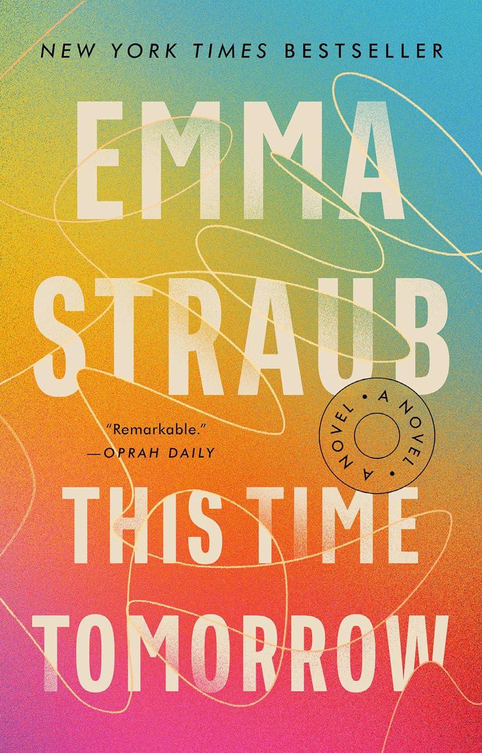 This Time Tomorrow - A Novel by Emma Straub, New York Times Bestseller